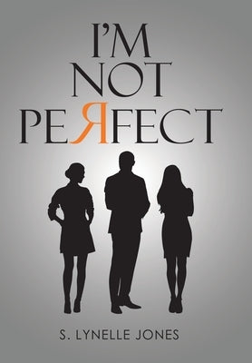 I'm Not Perfect by Jones, S. Lynelle
