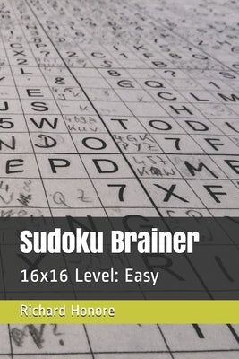 Sudoku Brainer: 16x16 Level: Easy by Honore, Richard