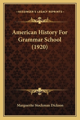 American History For Grammar School (1920) by Dickson, Marguerite Stockman