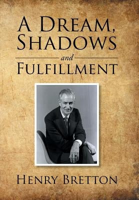A Dream, Shadows and Fulfillment by Bretton, Henry
