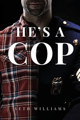 He's A Cop by Williams, Seth