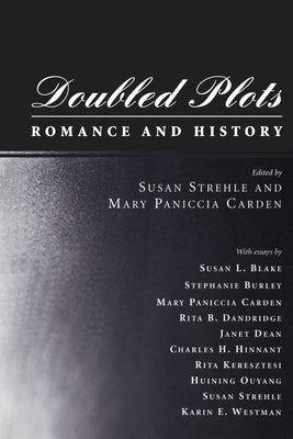 Doubled Plots: Romance and History by Strehle, Susan