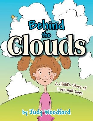 Behind the Clouds by Woodford, Judy