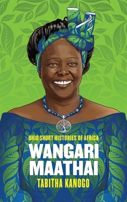 Wangari Maathai by Kanogo, Tabitha