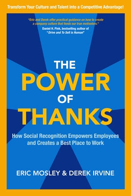 The Power of Thanks: How Social Recognition Empowers Employees and Creates a Best Place to Work by Mosley, Eric