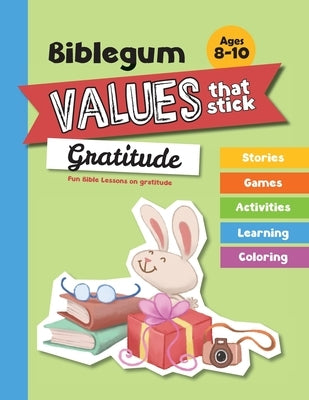 Fun Bible Lessons on Gratitude: Values that Stick by De Bezenac, Agnes
