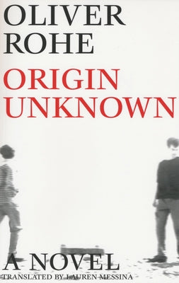 Origin Unknown by Rohe, Oliver