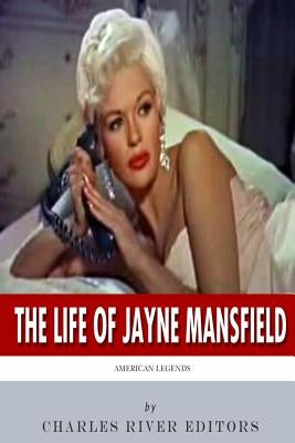 American Legends: The Life of Jayne Mansfield by Charles River