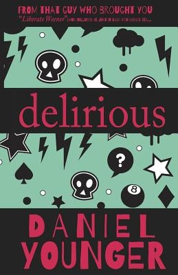 Delirious: A Collection of Stories by Younger, Daniel