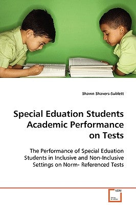 Special Education Students Academic Performance on Tests by Shavers-Sublett, Shawn