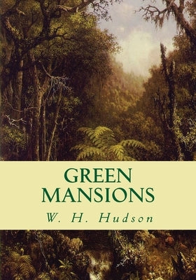 Green Mansions by Hudson, W. H.
