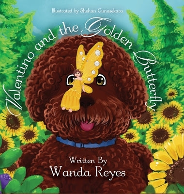 Valentino and the Golden Butterfly: A Tale of Love and Friendship by Reyes, Wanda
