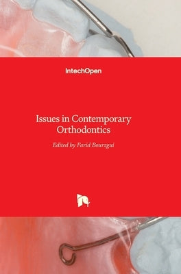 Issues in Contemporary Orthodontics by Bourzgui, Farid