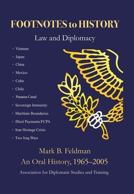 Footnotes to History: Law and Diplomacy by Feldman, Mark B.