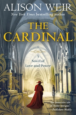 The Cardinal: A Novel of Love and Power by Weir, Alison