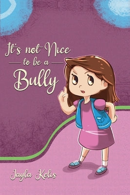 It's Not Nice to be a Bully by Kelis, Jayla
