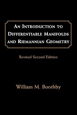 An Introduction to Differentiable Manifolds and Riemannian Geometry, Revised: Volume 120 by Boothby, William M.