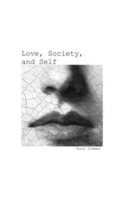 Love, Society, and Self by Zimmer, Auna