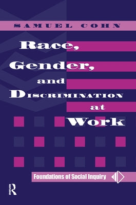 Race, Gender, And Discrimination At Work by Cohn, Samuel