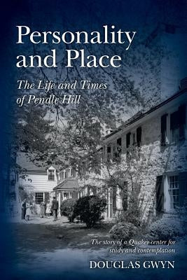 Personality and Place: The Life and Times of Pendle Hill by Gwyn, Douglas