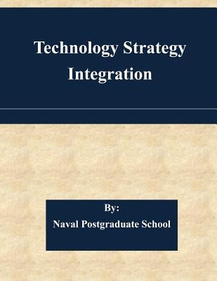 Technology Strategy Integration by Naval Postgraduate School