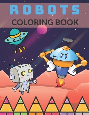 Robots Coloring Book: Large And Simple Images For Children by Caveman, Lazy