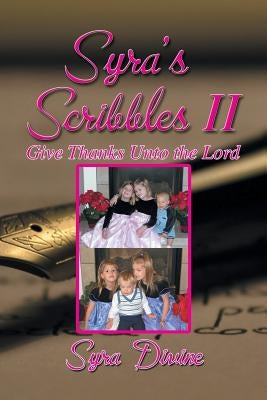 Syra's Scribbles II: Give Thanks Unto the Lord by Divine, Syra