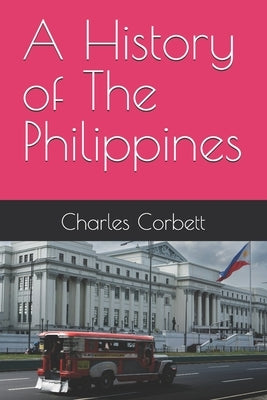 A History of The Philippines by Corbett, Charles