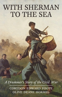 With Sherman to the Sea by Foote, Corydon