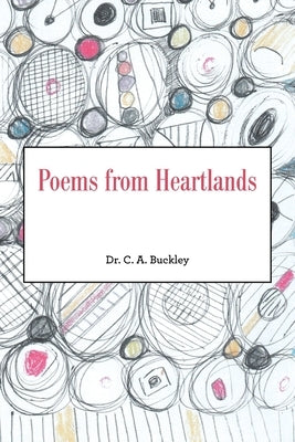 Poems from Heartlands by Buckley, C. A.