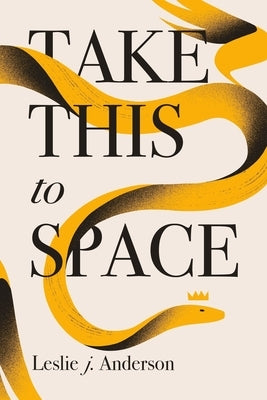 Take This to Space by Anderson, Leslie J.