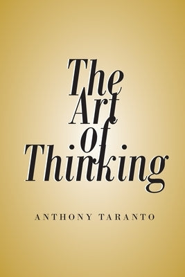 The Art of Thinking by Taranto, Anthony