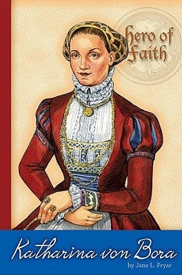 Katharina Von Bora by Fryar, Jane L.