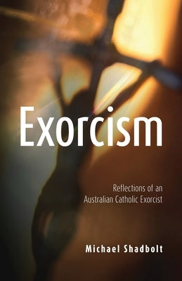 Exorcism by Shadbolt, Michael