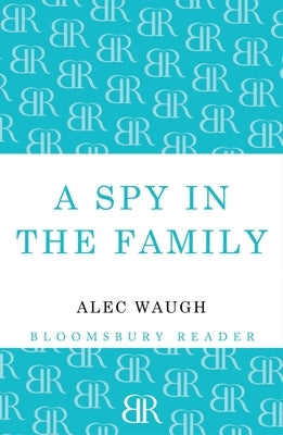 A Spy in the Family: An Erotic Comedy by Waugh, Alec
