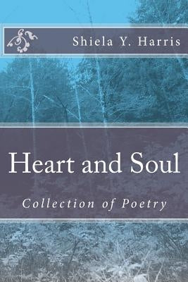 Heart and Soul by Harris, Shiela Y.