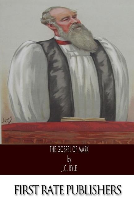 The Gospel of Mark by Ryle, J. C.