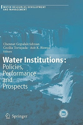 Water Institutions: Policies, Performance and Prospects by Gopalakrishnan, Chennat