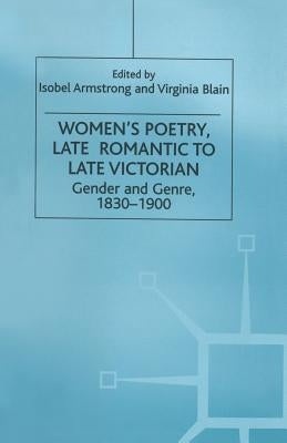 Women's Poetry, Late Romantic to Late Victorian: Gender and Genre, 1830-1900 by Armstrong, I.