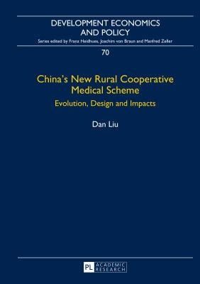 China's New Rural Cooperative Medical Scheme: Evolution, Design and Impacts by Von Braun, Joachim