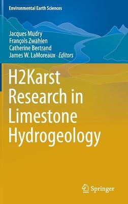 H2karst Research in Limestone Hydrogeology by Mudry, Jacques