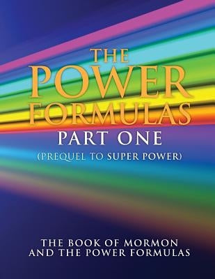The Power Formulas Part One: The Book of Mormon and the Power Formulas by McManama, Craig