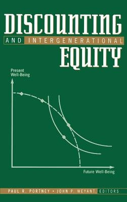 Discounting and Intergenerational Equity by Portney, Paul R.