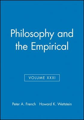 Philosophy and the Empirical, Volume XXXI by French, Peter A.
