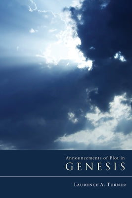 Announcements of Plot in Genesis by Turner, Laurence A.
