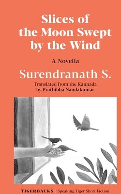 Slices of the Moon Swept by the Wind by S, Surendranath
