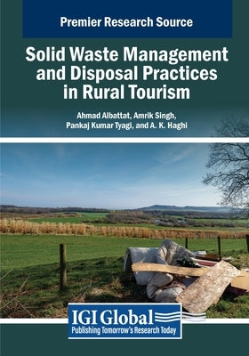 Solid Waste Management and Disposal Practices in Rural Tourism by Albattat, Ahmad