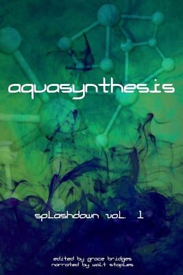 Aquasynthesis: Splashdown Vol. 1 by Staples, Walt