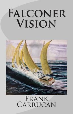 Falconer Vision: Infinite Worlds: Book 2 by Carrucan, Frank