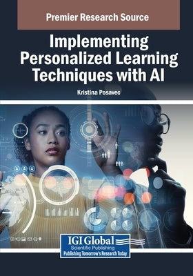 Implementing Personalized Learning Techniques with AI by Posavec, Kristina